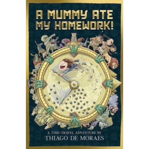 A Mummy Ate My Homework! A Time Travel Adventure