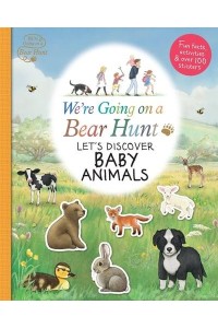 We're Going on a Bear Hunt Let's Discover Baby Animals