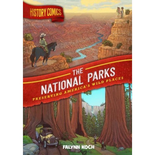 The National Parks Preserving America's Wild Places - History Comics