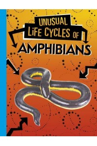 Unusual Life Cycles of Amphibians - Unusual Life Cycles