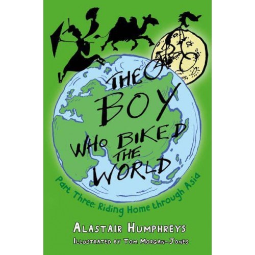 The Boy Who Biked the World. Part Three Riding Home Through Asia - The Boy Who Biked the World