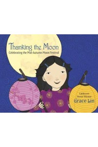 Thanking the Moon Celebrating the Mid-Autumn Moon Festival
