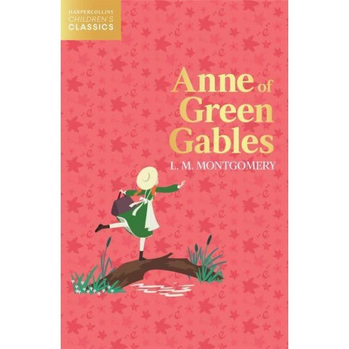 Anne of Green Gables - HarperCollins Children's Classics