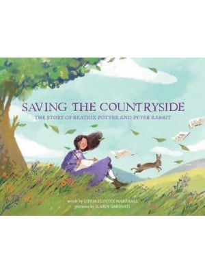 Saving the Countryside The Story of Beatrix Potter and Peter Rabbit