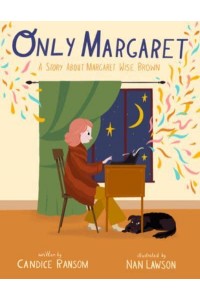 Only Margaret A Story About Margaret Wise Brown