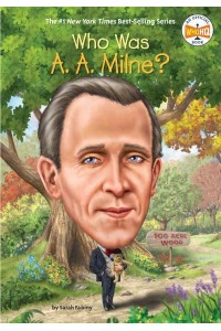 Who Was A. A. Milne? - Who Was?