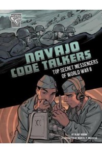 Navajo Code Talkers Top Secret Messengers of World War II - Amazing World War II Stories