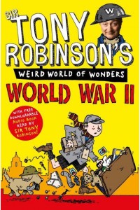 World War II - Tony Robinson's Weird World of Wonders!