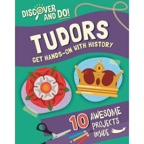 Tudors Get Hands-on With History - Discover and Do!