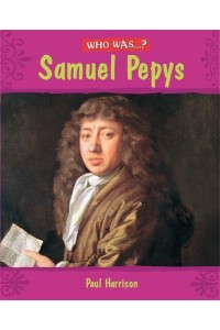 Who Was Samuel Pepys? - Who Was