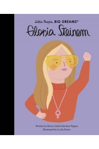 Gloria Steinem - Little People, Big Dreams