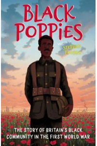Black Poppies The Story of Britain's Black Community in the First World War