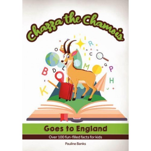 Chazza the Chamois Goes to England Over 100 Fun-Filled Facts for Kids