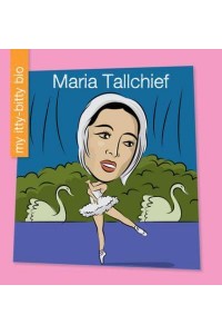 Maria Tallchief - My Itty-Bitty Bio