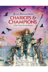 Chariots & Champions A Play About Roman Britain