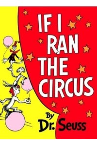 If I Ran the Circus - Classic Seuss