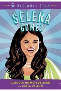 Hispanic Star: Selena Gomez - Hispanic Star