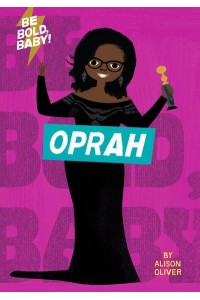 Oprah - Be Bold, Baby!