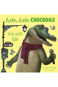 Sing With Lyle - Lyle, Lyle, Crocodile