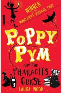 Poppy Pym and the Pharaoh's Curse - Poppy Pym