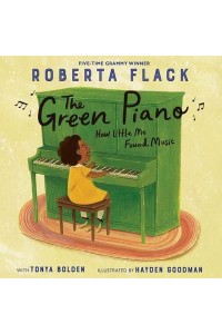 The Green Piano How Little Me Found Music