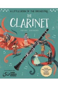 A Little Book of the Orchestra: The Clarinet - A Little Book the Orchestra