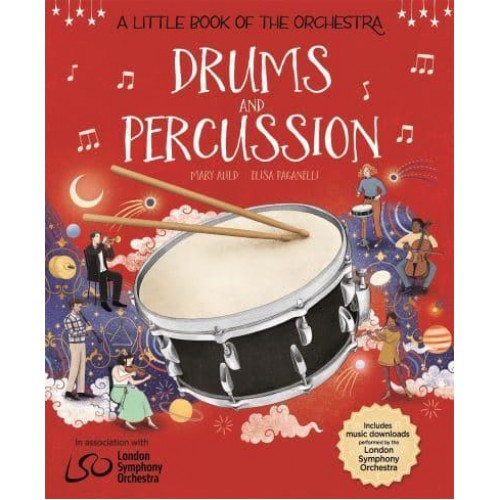 A Little Book of the Orchestra: Drums and Percussion - A Little Book the Orchestra