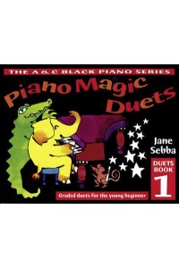 Piano Magic Duets Book 1 Graded Duets For the Young Beginner - Piano Magic