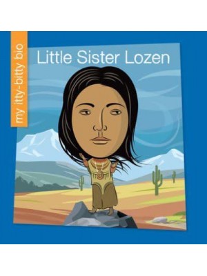 Little Sister Lozen - My Early Library: My Itty-Bitty Bio