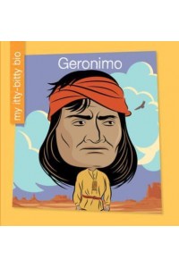 Geronimo - My Early Library: My Itty-Bitty Bio