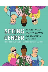 Seeing Gender An Illustrated Guide to Identity and Expression