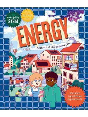 Energy Science Is All Around You! - Everyday STEM. Science