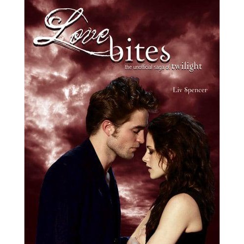 Love Bites The Unofficial Saga of Twilight