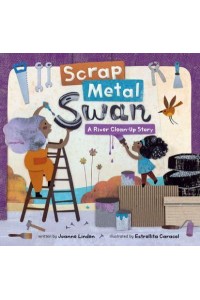 Scrap Metal Swan A River Clean-Up Story