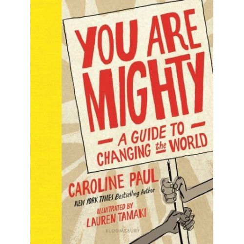 You Are Mighty A Guide to Changing the World