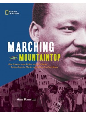 Marching to the Mountaintop How Poverty, Labor Fights, and Civil Rights Set the Stage for Martin Luther King, Jr.'s Final Hours - History (US)