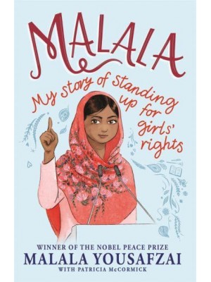 Malala My Story of Standing Up for Girls' Rights
