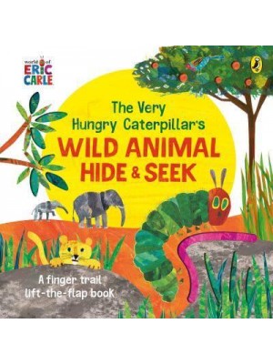The Very Hungry Caterpillar's Wild Animal Hide & Seek - The World of Eric Carle
