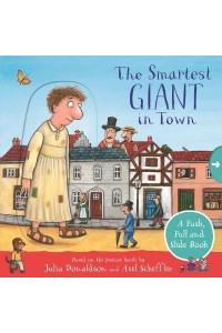 The Smartest Giant in Town A Push, Pull and Slide Book
