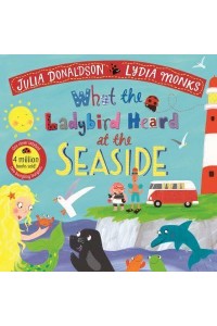 What the Ladybird Heard at the Seaside - What the Ladybird Heard