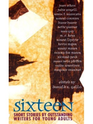 Sixteen Short Stories by Outstanding Writers for Young Adults