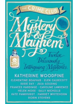 Mystery & Mayhem Twelve Deliciously Intriguing Mysteries