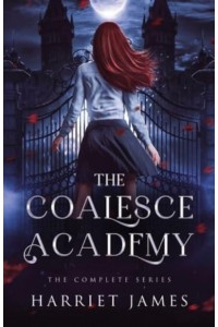 The Coalesce Academy The Complete Series Anniversary Edition
