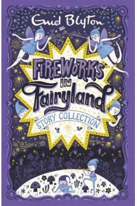 Fireworks in Fairyland Story Collection - Bumper Short Story Collections