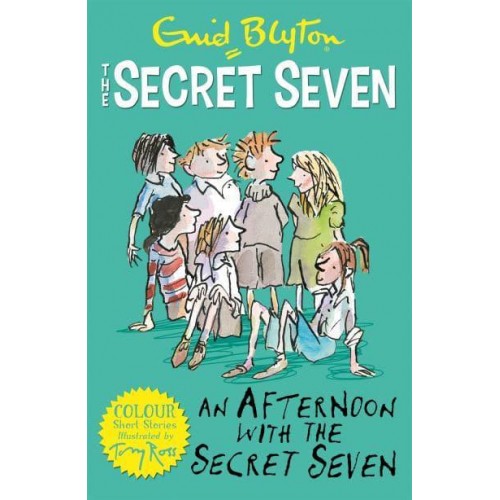 An Afternoon With the Secret Seven - The Secret Seven. Colour Short Stories
