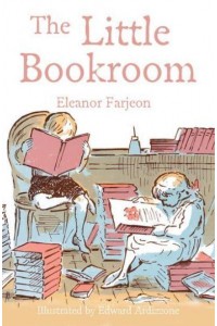 The Little Bookroom Eleanor Farjeon's Short Stories for Children Chosen by Herself