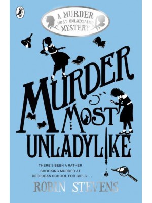 Murder Most Unladylike - A Murder Most Unladylike Mystery