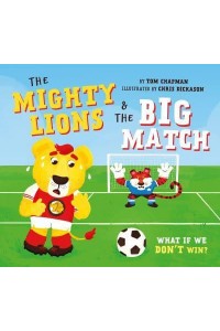 The Mighty Lions & The Big Match