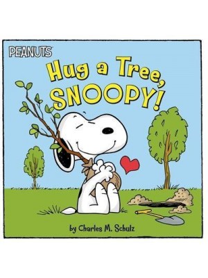 Hug a Tree, Snoopy! - Peanuts