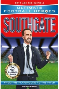 Southgate From the Playground to the Pitch - Ultimate Football Heroes